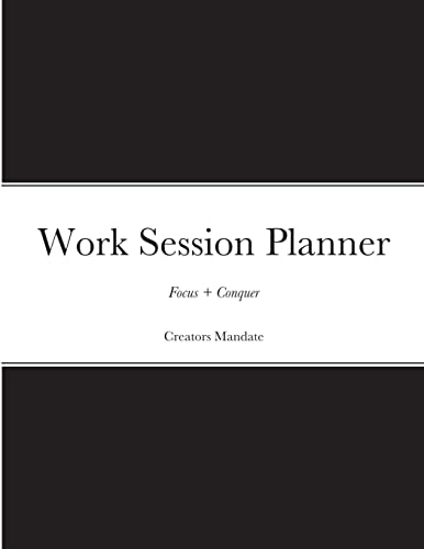 Work Session Planner: Designed to help you focus & conquer