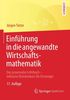 Einführung in die angewandte Wirtschaftsmathematik: Das praxisnahe Lehrbuch - inklusive Brückenkurs für Einsteiger (German Edition)
