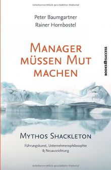 Manager müssen Mut machen: Mythos Shackleton