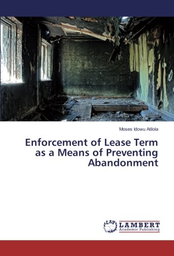 Enforcement of Lease Term as a Means of Preventing Abandonment