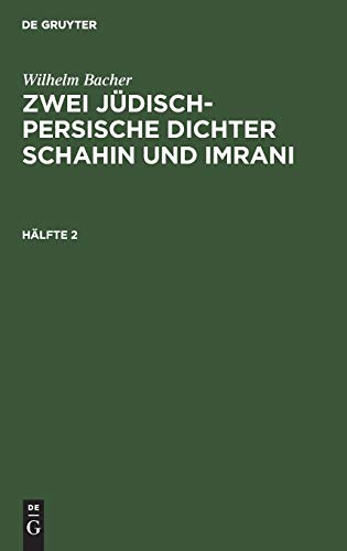 Wilhelm Bacher: Zwei jüdisch-persische Dichter Schahin und Imrani. Hälfte 2