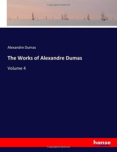 The Works of Alexandre Dumas: Volume 4