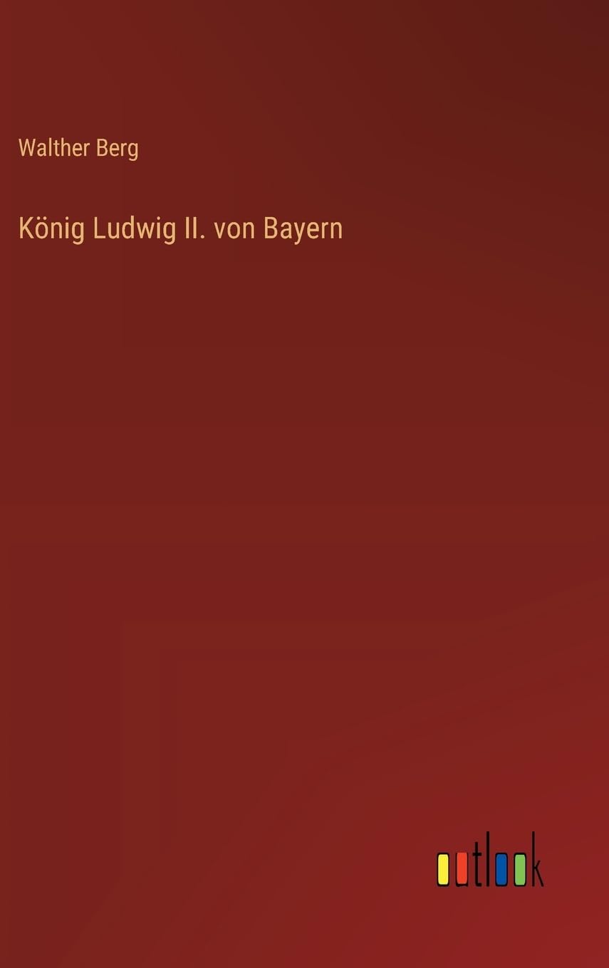 König Ludwig II. von Bayern