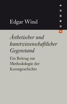 FUNDUS Bd. 192: Ästhetischer und kunstwissenschaftlicher Gegenstand. Ein Beitrag zur Methodologie der Kunstgeschichte
