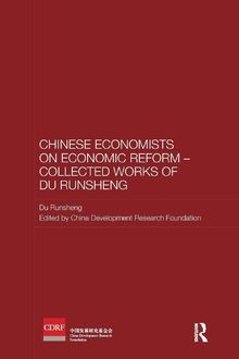 Chinese Economists on Economic Reform – Collected Works of Du Runsheng (Routledge Studies on the Chinese Economy)