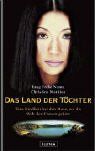 Das Land der Töchter: Eine Kindheit bei den Moso, wo die Welt den Frauen gehört