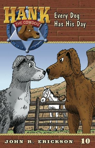Every Dog Has His Day (Hank the Cowdog, Band 10)