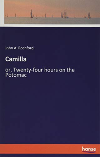 Camilla: or, Twenty-four hours on the Potomac