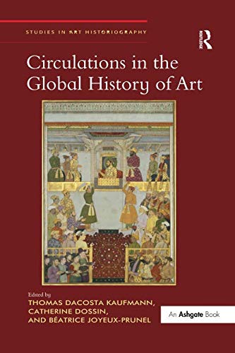 Circulations in the Global History of Art (Studies in Art Historiography)