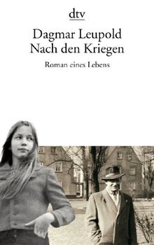 Nach den Kriegen: Roman eines Lebens