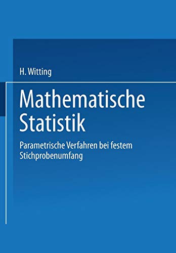 Mathematische Statistik I: Parametrische Verfahren bei festem Stichprobenumfang (German Edition)