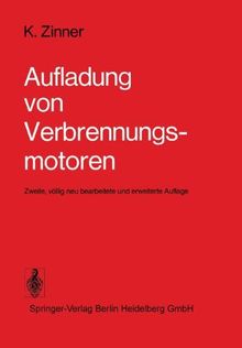 Aufladung von Verbrennungsmotoren: Grundlagen - Berechnungen - Ausführungen