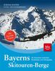 Bayerns Skitourenberge: 50 Klassiker zwischen Bodensee und Königssee