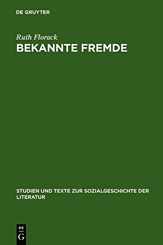 Bekannte Fremde: Zu Herkunft und Funktion nationaler Stereotype in der Literatur (Studien und Texte zur Sozialgeschichte der Literatur, Band 114)
