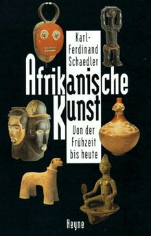 Afrikanische Kunst. Von der Frühzeit bis heute