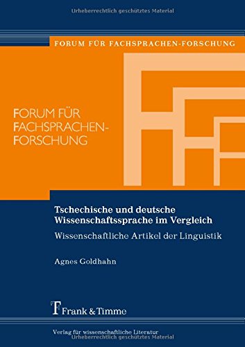 Tschechische und deutsche Wissenschaftssprache im Vergleich: Wissenschaftliche Artikel der Linguistik (Forum für Fachsprachen-Forschung)