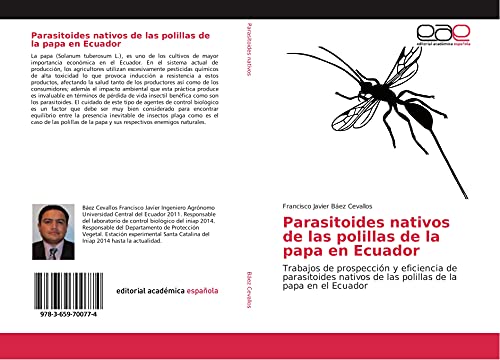 Parasitoides nativos de las polillas de la papa en Ecuador: Trabajos de prospección y eficiencia de parasitoides nativos de las polillas de la papa en el Ecuador