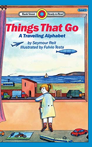 Things That Go-A Traveling Alphabet: Level 1 (Bank Street Ready-To-Read)