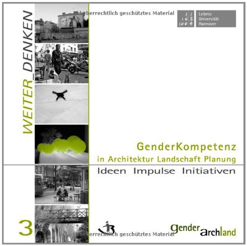 GenderKompetenz in Architektur Landschaft Planung: Ideen Impulse Initiativen