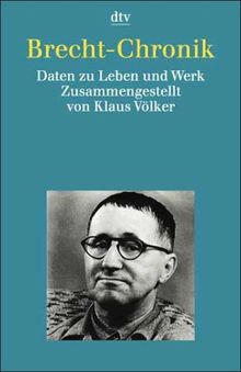 Brecht- Chronik. Daten zu Leben und Werk.