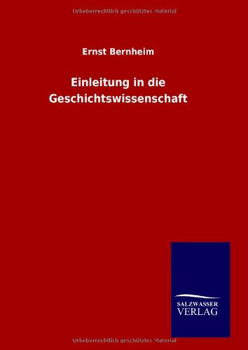 Einleitung in die Geschichtswissenschaft