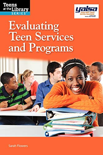 Evaluating Teen Services and Programs (Teens at the Library)