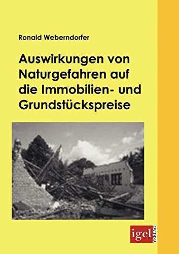 Auswirkungen von Naturgefahren auf die Immobilien- und Grundstückspreise