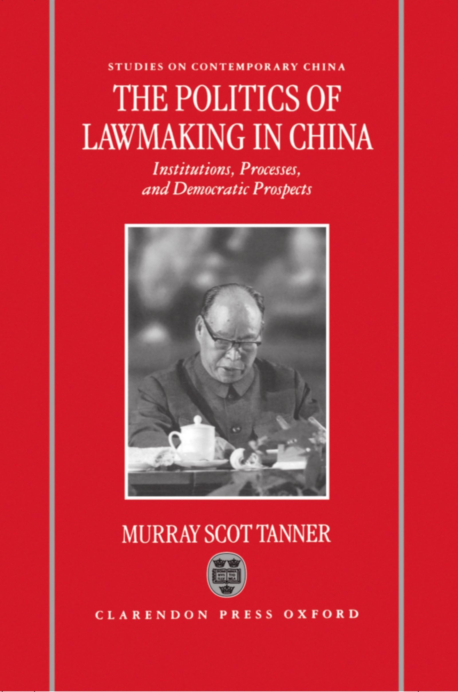 The Politics of Lawmaking in China: Institutions, Processes and Democratic Prospects (Studies on Contemporary China)