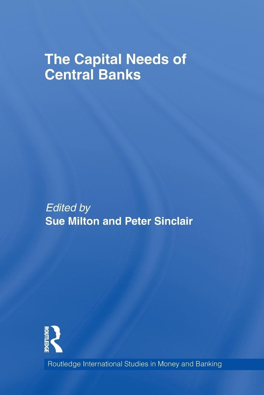 The Capital Needs of Central Banks (Routledge International Studies in Money and Banking, 61, Band 61)