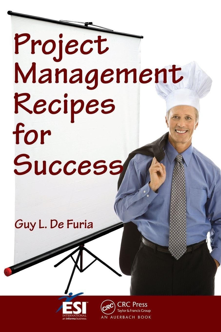 De Furia, Guy L. Project Management Recipes For Success (Esi International Project Management)