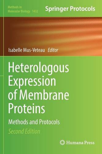 Heterologous Expression of Membrane Proteins: Methods and Protocols (Methods in Molecular Biology)