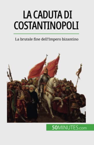La caduta di Costantinopoli: La brutale fine dell'Impero bizantino