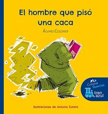 El hombre que pisó una caca (Mis cuentos favoritos Tren Azul)