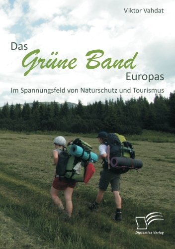 Das Grüne Band Europas: Im Spannungsfeld von Naturschutz und Tourismus