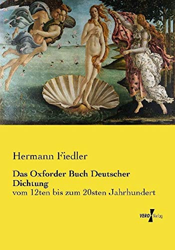 Das Oxforder Buch Deutscher Dichtung: vom 12ten bis zum 20sten Jahrhundert