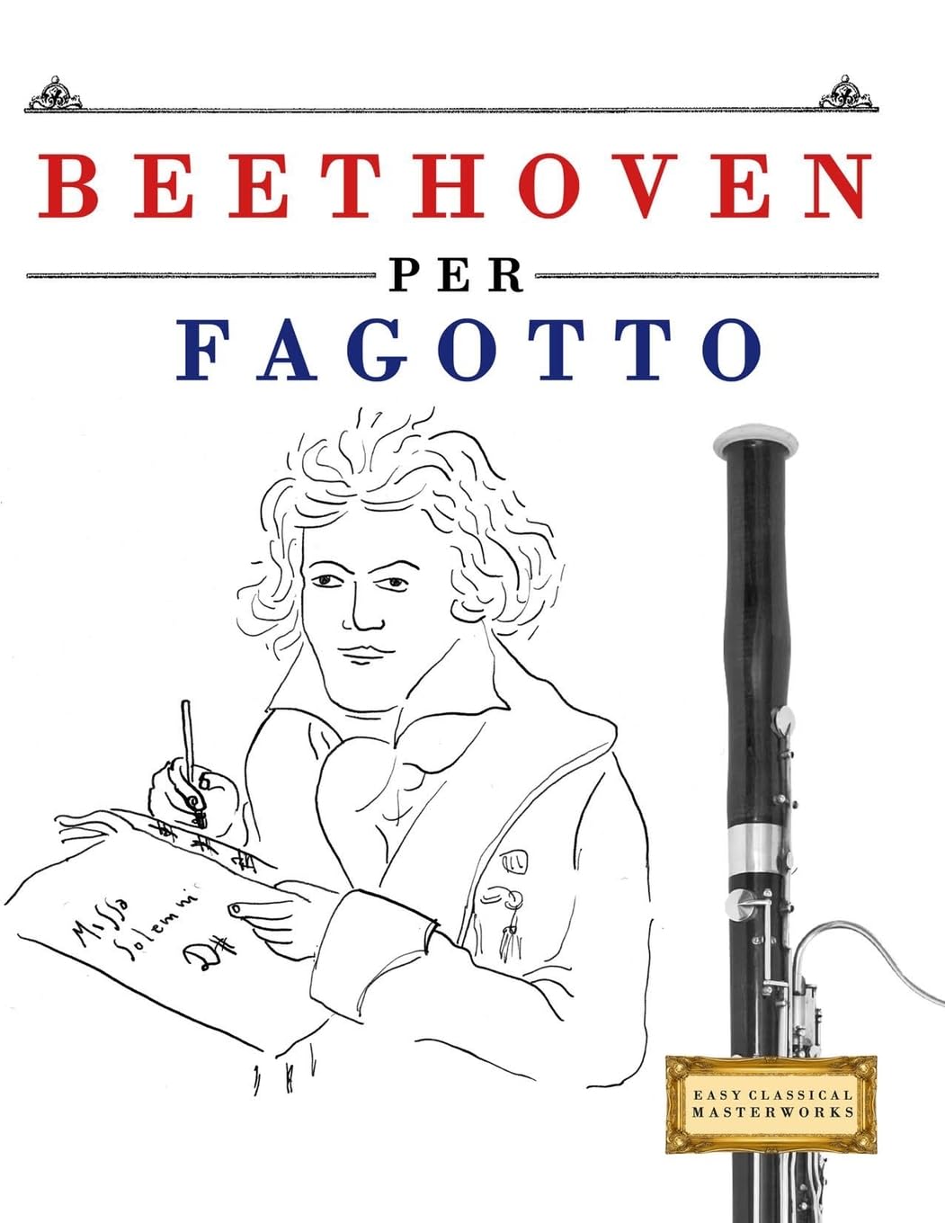 Beethoven per Fagotto: 10 Pezzi Facili per Fagotto Libro per Principianti