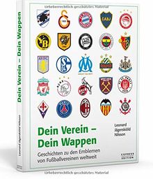 Dein Verein - Dein Wappen: Geschichten zu den Emblemen von Fußballvereinen weltweit