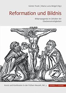 Reformation und Bildnis (Kunst und Konfession in der Frühen Neuzeit)