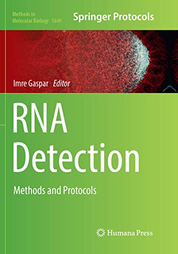 RNA Detection: Methods and Protocols (Methods in Molecular Biology, 1649, Band 1649)
