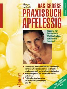 Das große Praxisbuch Apfelessig. Rezepte für Gesundheit, Wohlbefinden, Küche und Haushalt