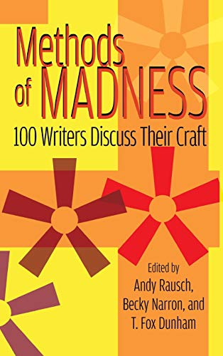 Methods of Madness: 100 Writers Discuss Their Craft (hardback)