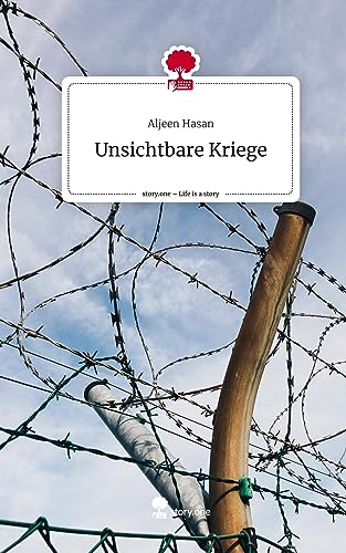 Unsichtbare Kriege. Life is a Story - story.one