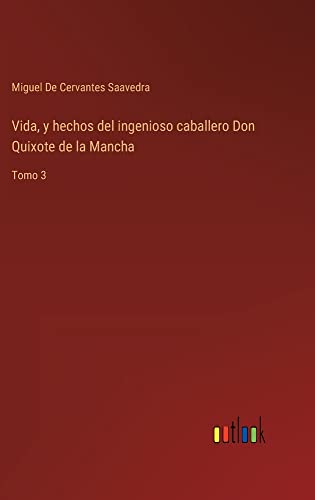 Vida, y hechos del ingenioso caballero Don Quixote de la Mancha: Tomo 3