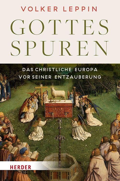 Leppin, Volker: Gottesspuren. Das christliche Europa vor seiner Entzauberung