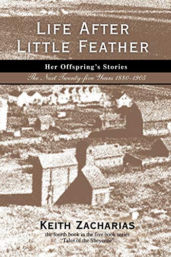 Life After Little Feather: Her Offspring's Stories: The Next Twenty-five Years 1880-1905