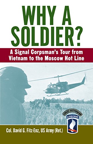 WHY A SOLDIER?: A Signal Corpsman's Tour from Vietnam to the Moscow Hot Line