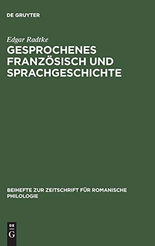 Gesprochenes Französisch und Sprachgeschichte: Zur Rekonstruktion der Gesprächskonstitution in Dialogen französischer Sprachlehrbücher des 17. ... für romanische Philologie, 255, Band 255)