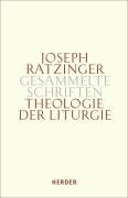 Joseph Ratzinger - Gesammelte Schriften: Theologie der Liturgie: Die sakramentale Begründung christlicher Existenz: Die sakramentale Begründung chrstlicher Existenz: BD 11