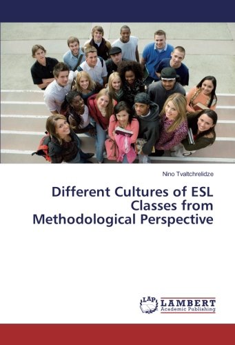 Different Cultures of ESL Classes from Methodological Perspective
