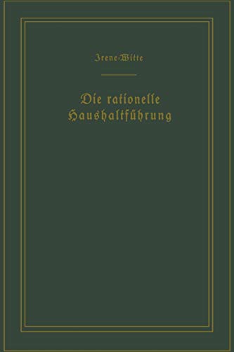 Die Rationelle Haushaltführung / The New Housekeeping: Betriebswissenschaftliche Studien / Efficiency Studies in Home Management